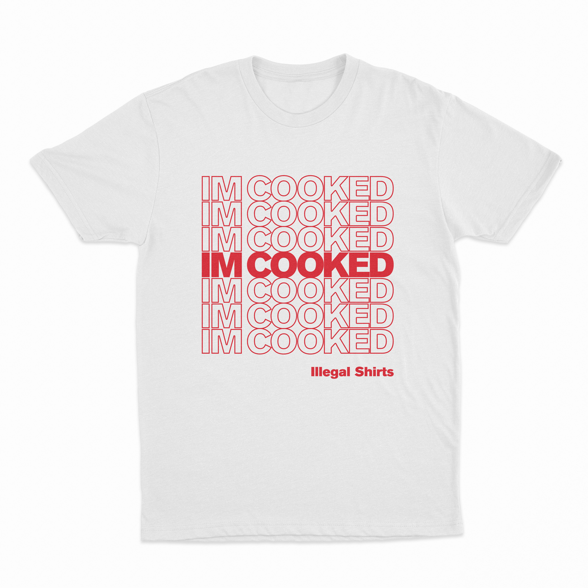 I'm Cooked T-Shirt