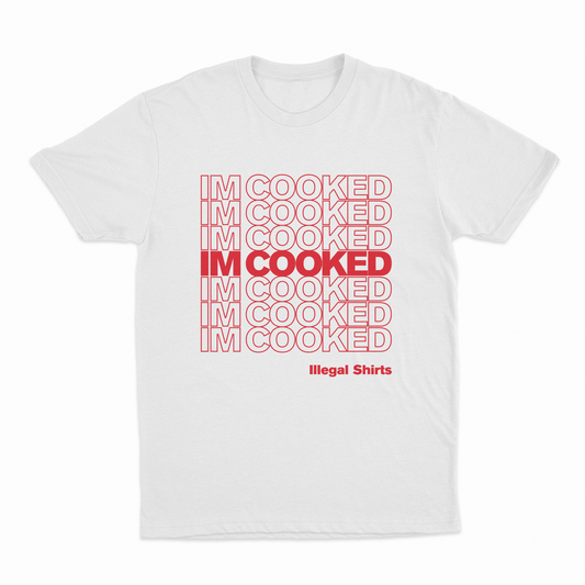 Illicit Shirts I'm Cooked T-Shirt