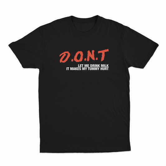 Illicit Shirts DONT Let Me Drink Milk T-Shirt