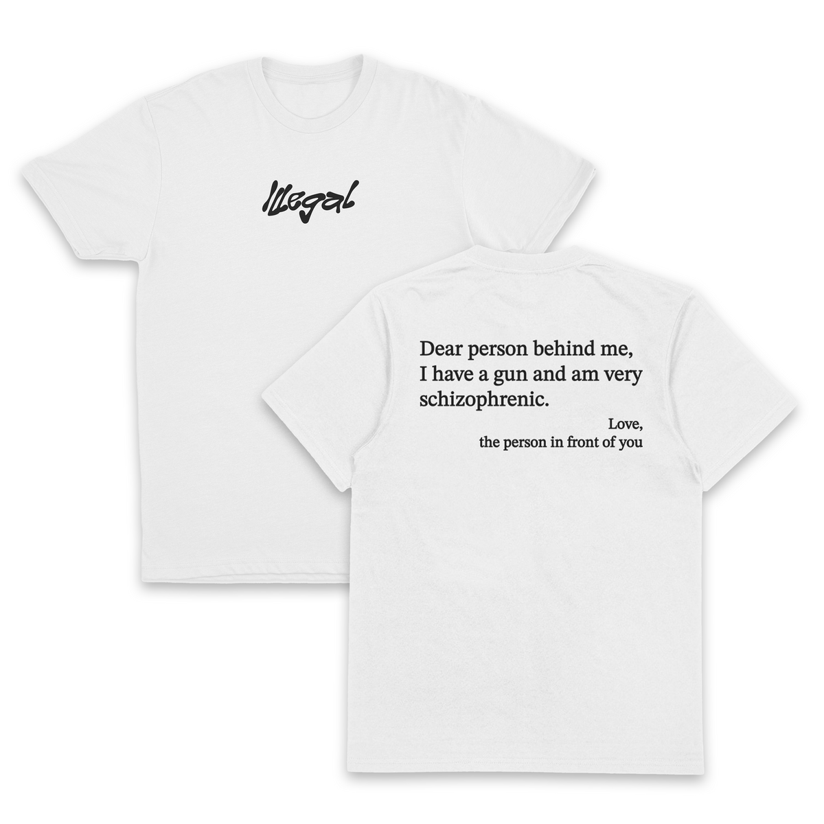 Dear Person Behind Me Schizophrenic T-Shirt (Backprint)