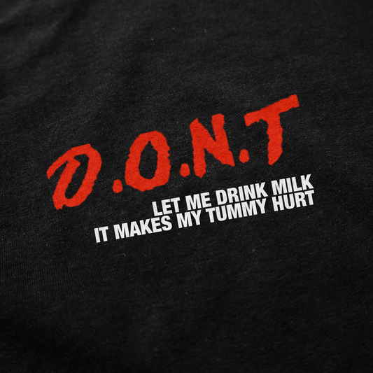 Illicit Shirts DONT Let Me Drink Milk T-Shirt
