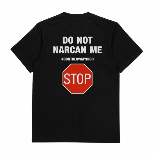 Illicit Shirts Do Not Narcan Me T-Shirt (Backprint)