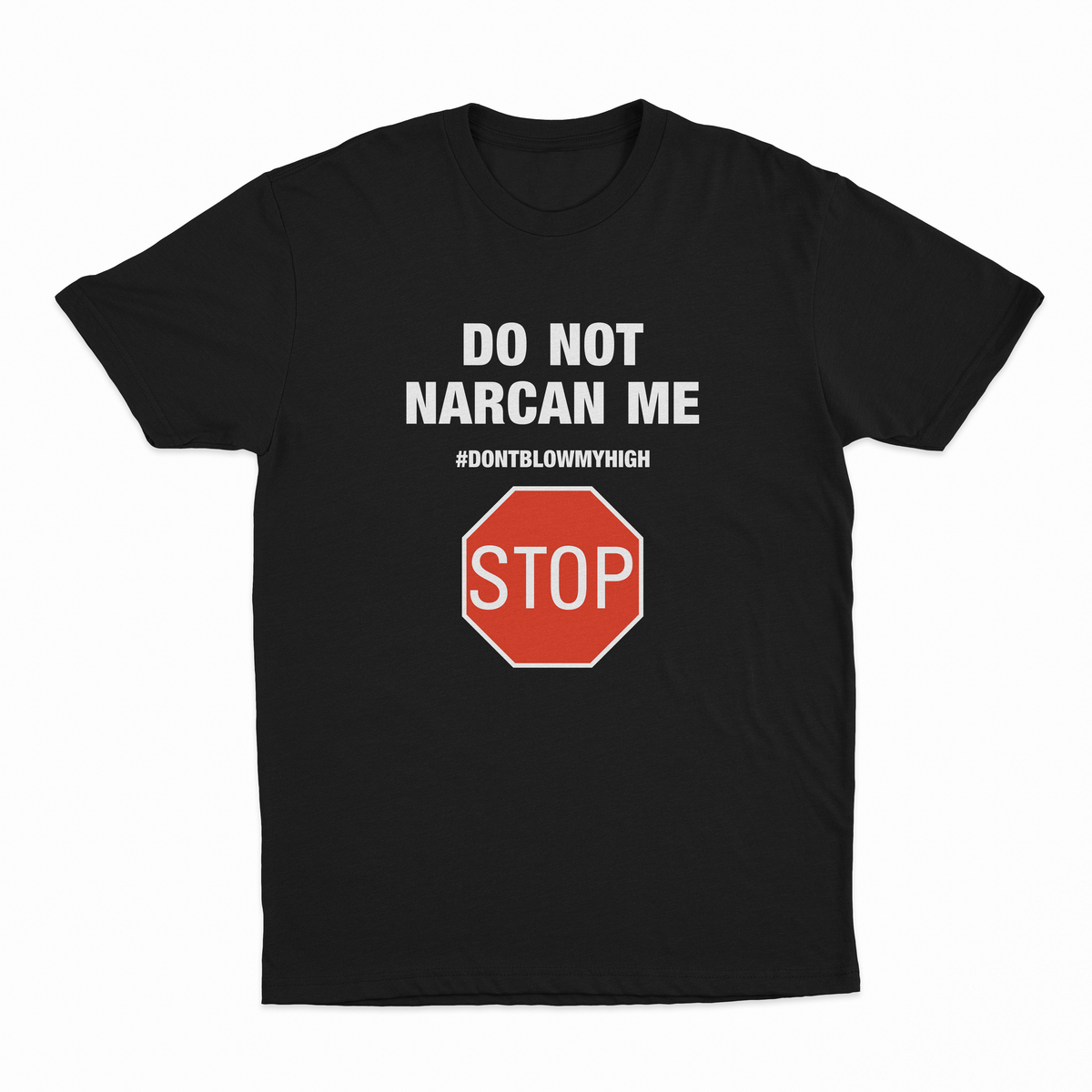Do Not Narcan Me T-Shirt