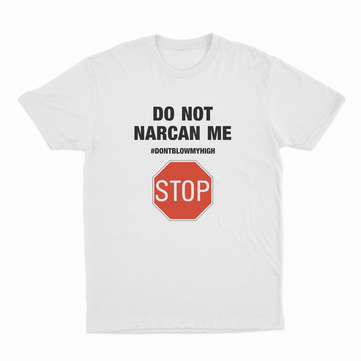 Do Not Narcan Me T-Shirt