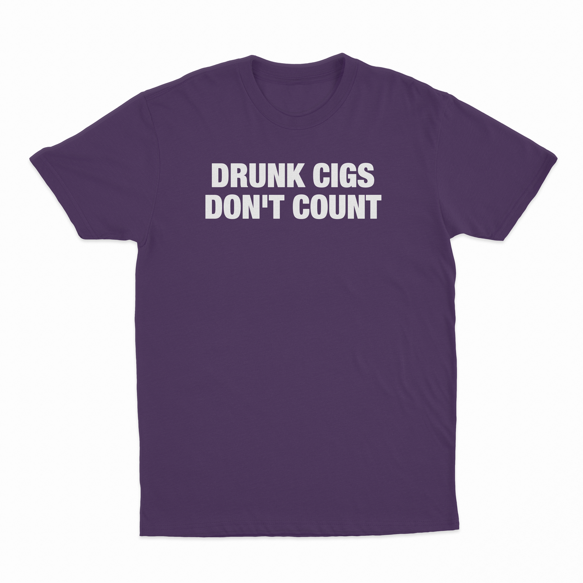Drunk Cigs Don't Count T-Shirt