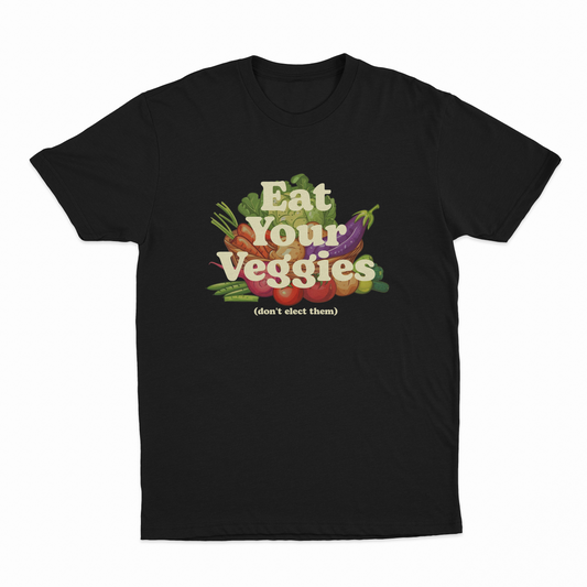 Illicit Shirts Eat Your Veggies (Don't Elect Them) T-Shirt