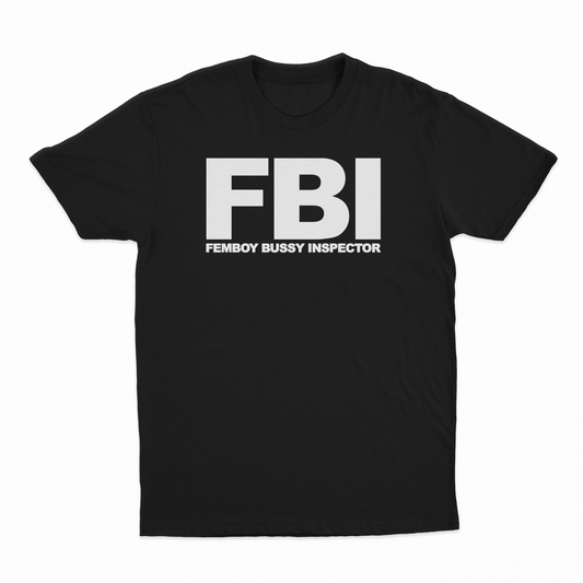 Illicit Shirts FBI (Femboy Bussy Inspector) T-Shirt