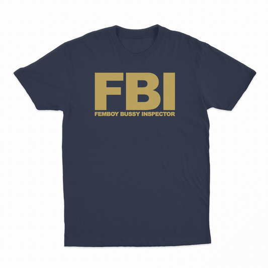 Illicit Shirts FBI (Femboy Bussy Inspector) T-Shirt