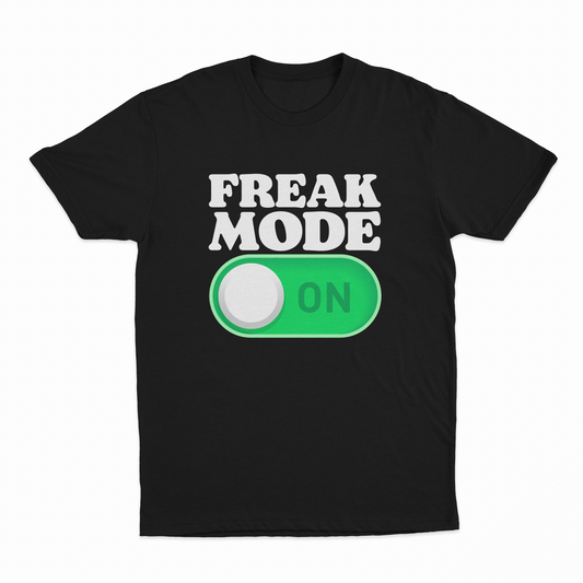 Illicit Shirts Freak Mode On T-Shirt