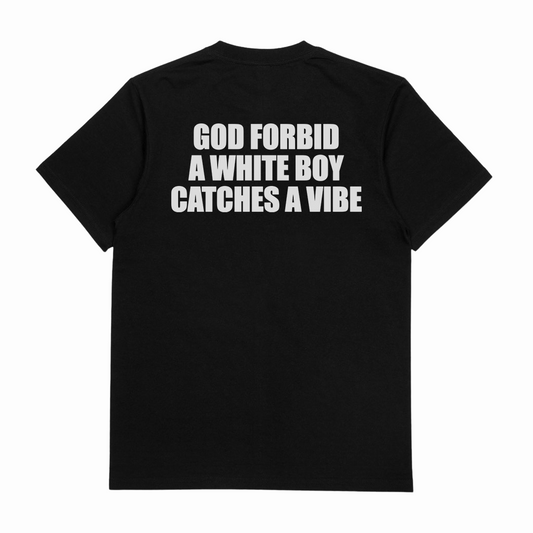 Illicit Shirts God Forbid A White Boy Catches A Vibe T-Shirt (Backprint)