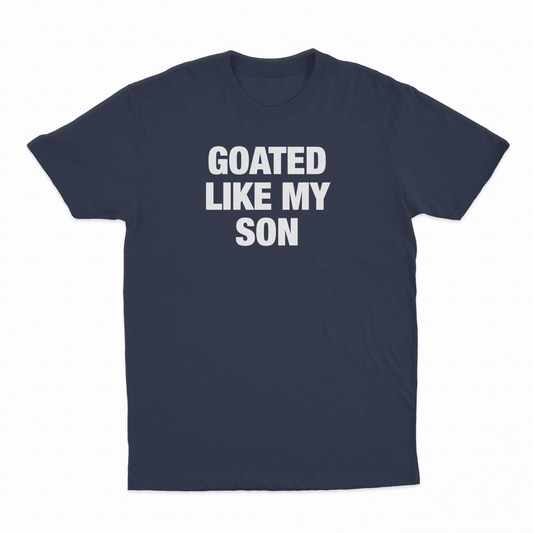 Goated Like My Son T-Shirt