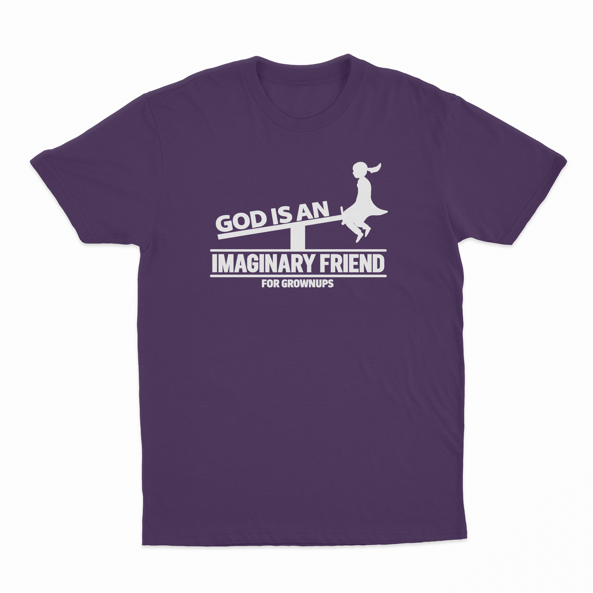God Is An Imaginary Friend For Grownups T-Shirt