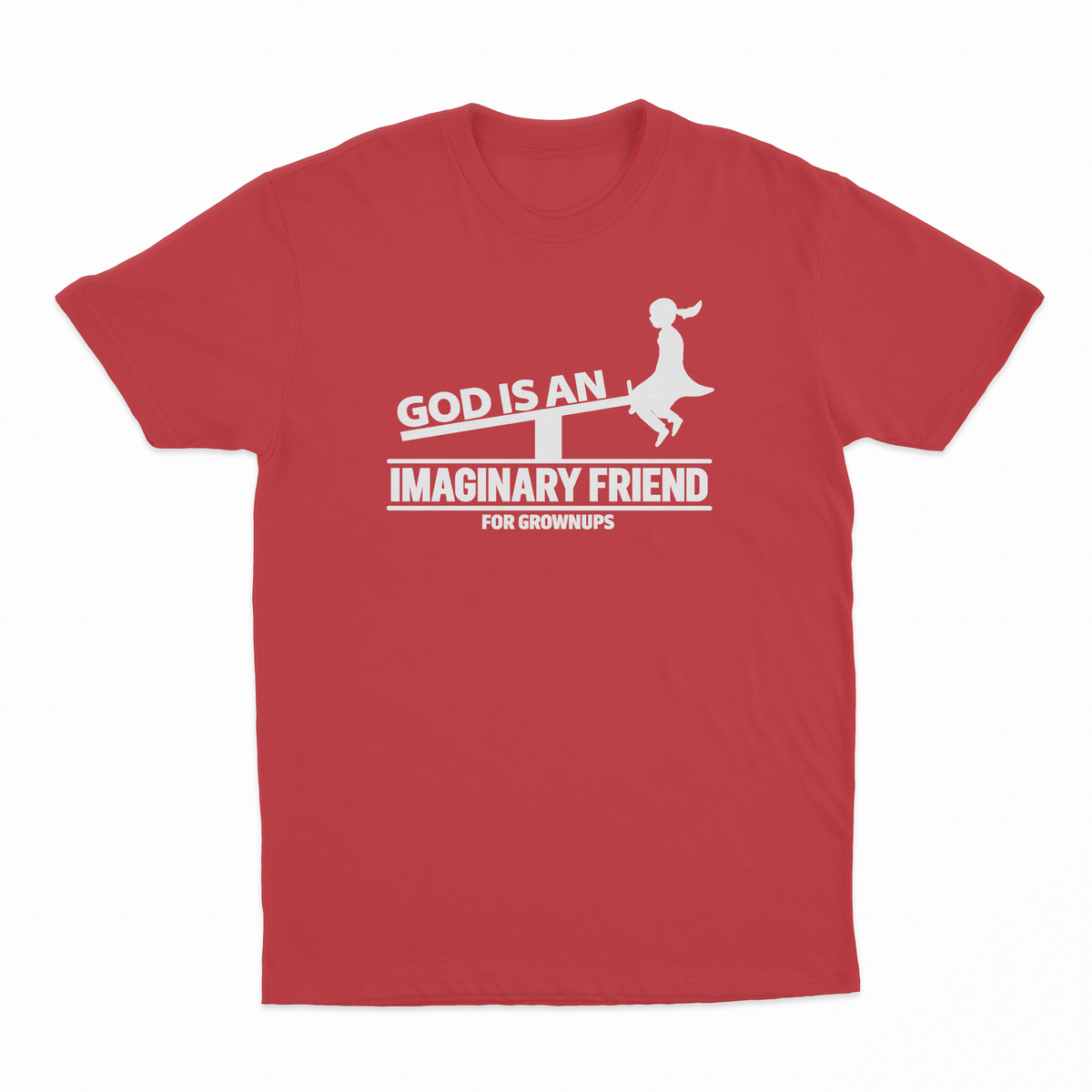 God Is An Imaginary Friend For Grownups T-Shirt