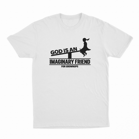 God Is An Imaginary Friend For Grownups T-Shirt
