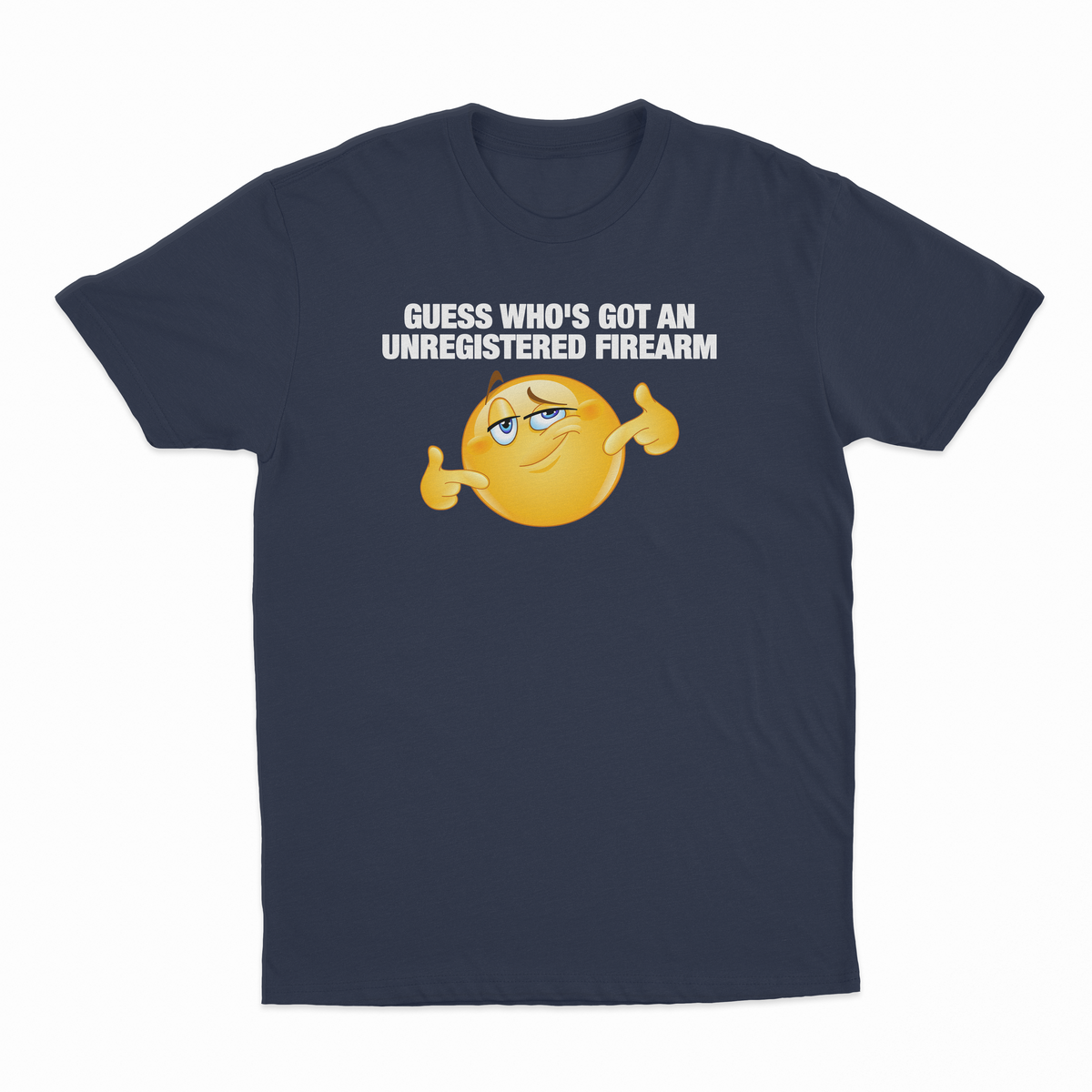 Guess Who's Got An Unregistered Firearm T-Shirt