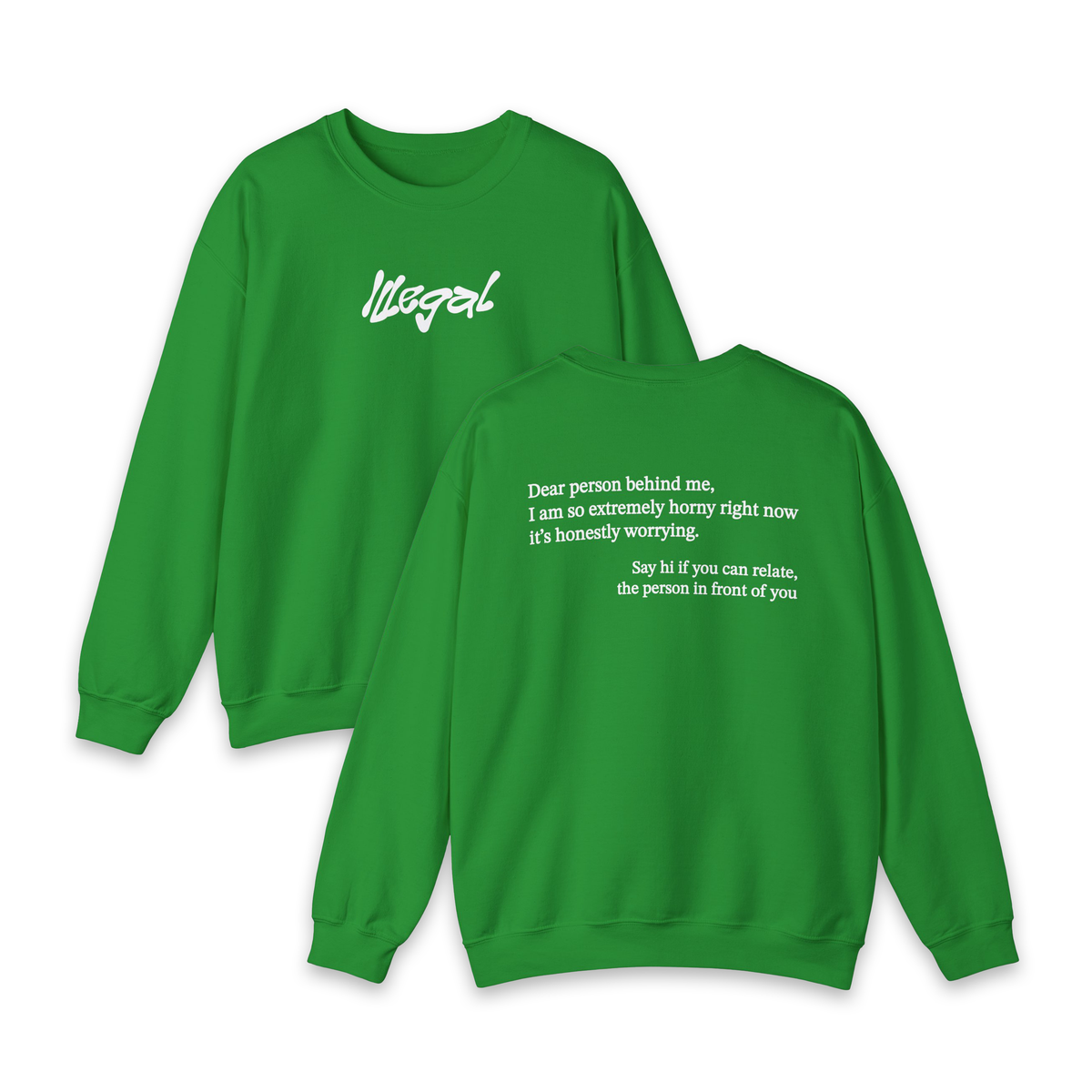 Dear Person Behind Me Horny Crewneck