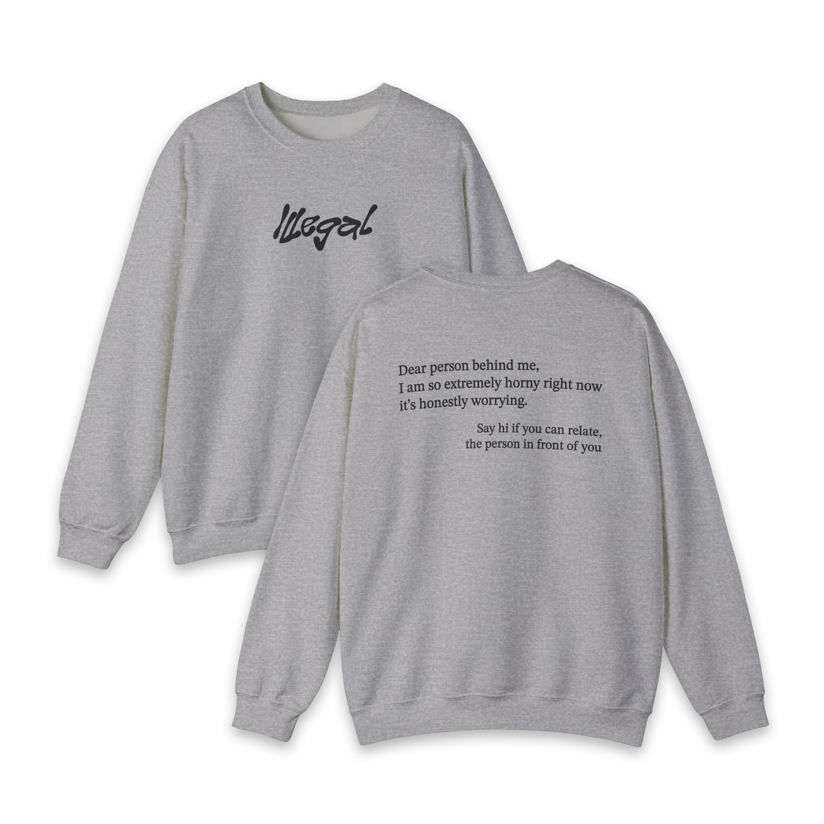 Dear Person Behind Me Horny Crewneck