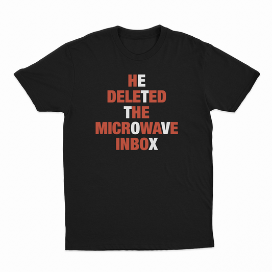 Illicit Shirts He Deleted The Microwave Inbox T-Shirt