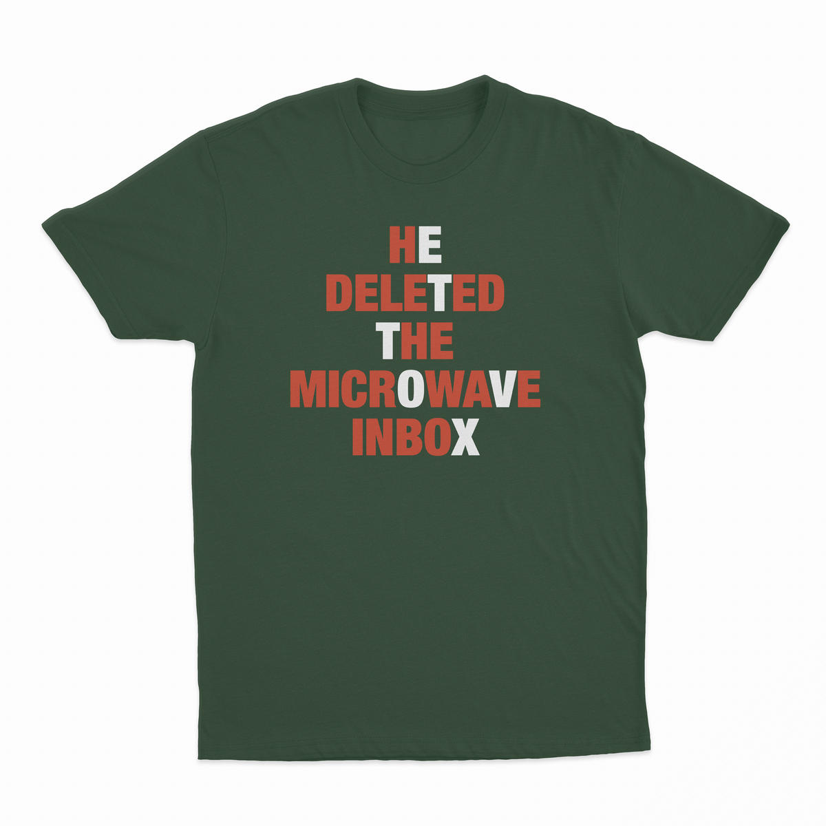 He Deleted The Microwave Inbox T-Shirt