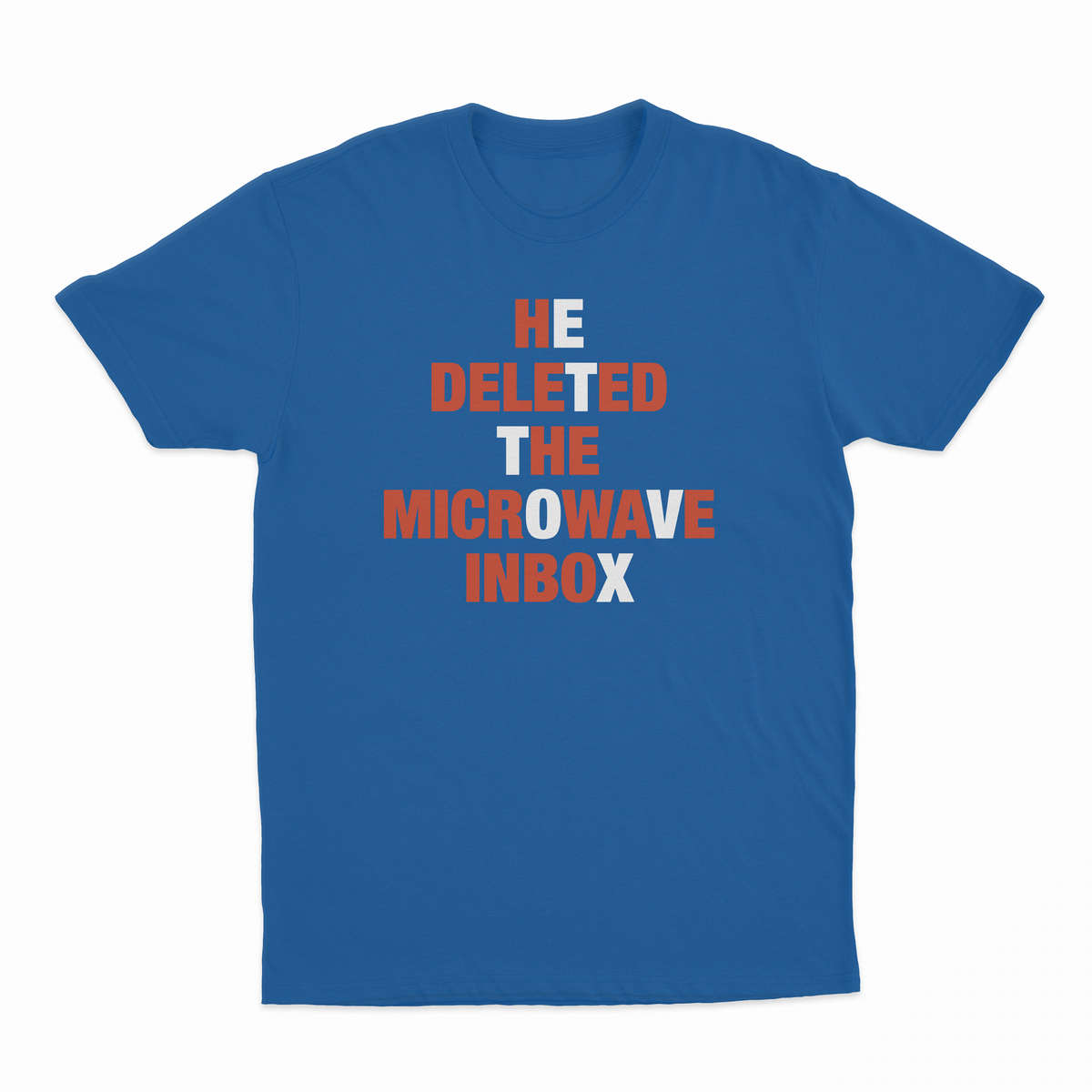 He Deleted The Microwave Inbox T-Shirt