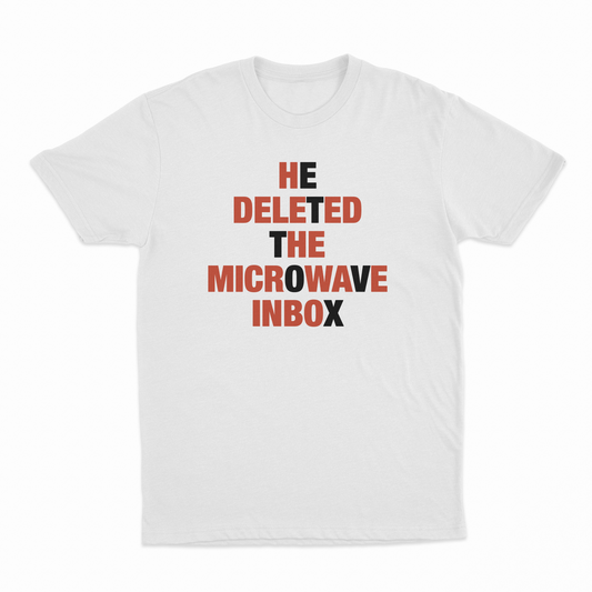 Illicit Shirts He Deleted The Microwave Inbox T-Shirt