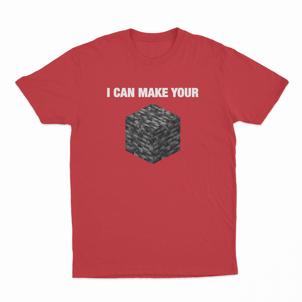 I Can Make Your Bedrock T-Shirt