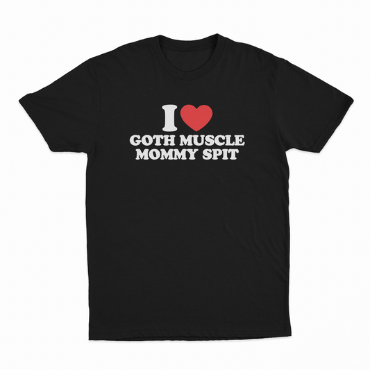 Illicit Shirts I Heart Goth Muscle Mommy Spit T-Shirt