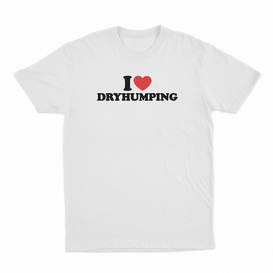 Illicit Shirts I Heart Dry Humping T-Shirt