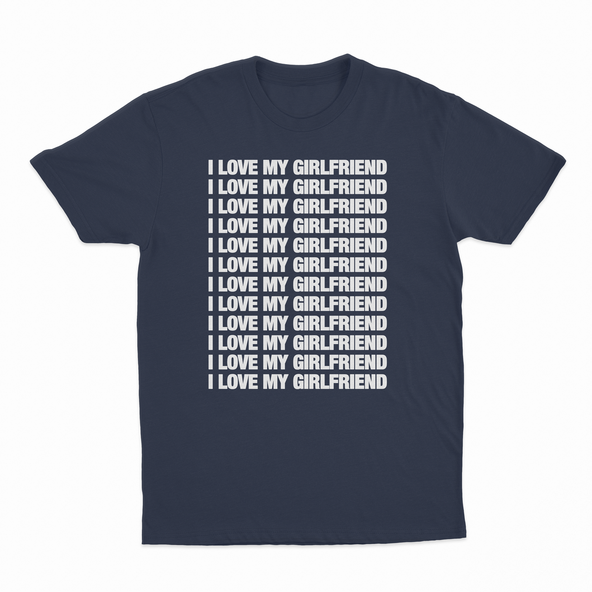 I Love My Girlfriend T-Shirt
