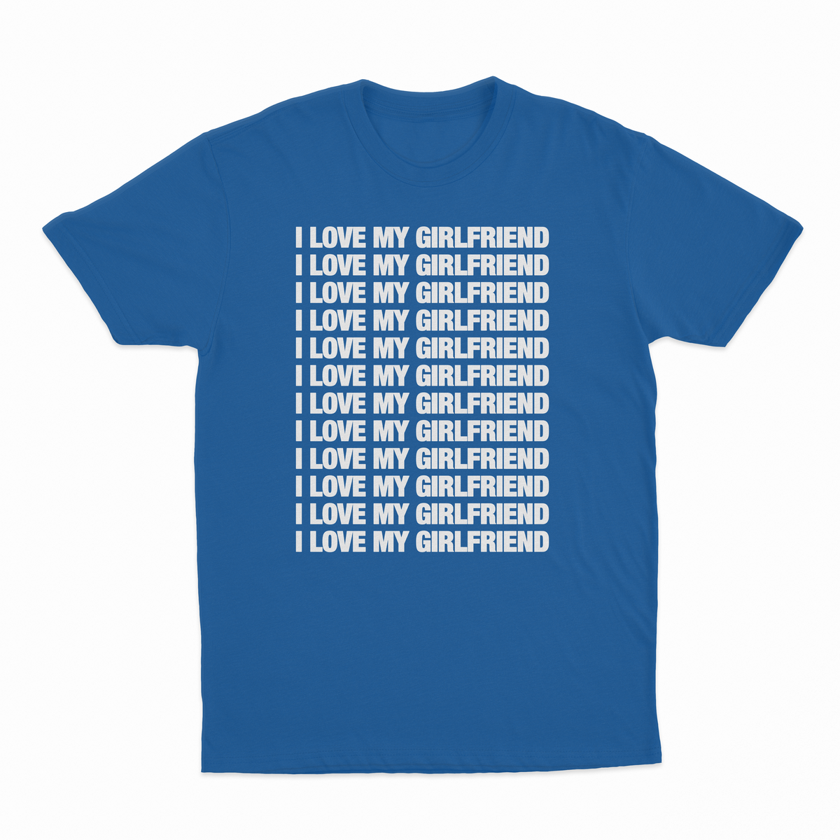 I Love My Girlfriend T-Shirt