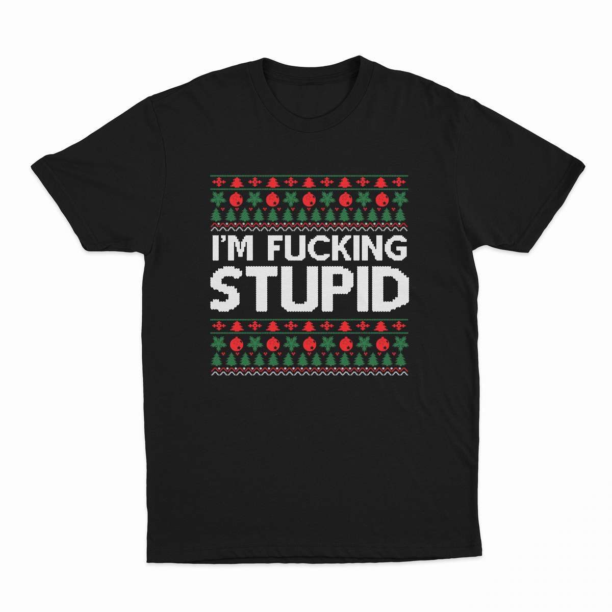 Illicit Shirts I'm Fucking Stupid T-Shirt