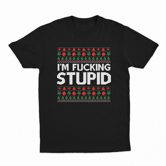 Illicit Shirts I'm Fucking Stupid T-Shirt