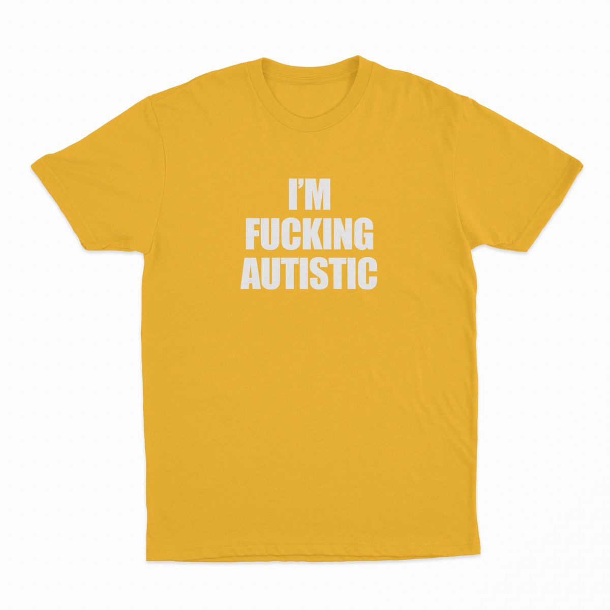 I'm Fucking Autistic T-Shirt