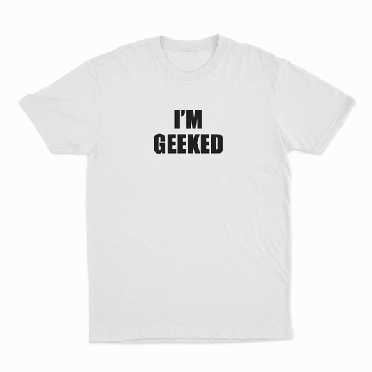 Illicit Shirts I'm Geeked T-Shirt