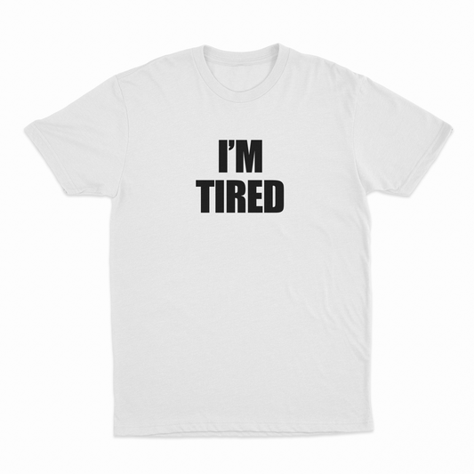 Illicit Shirts I'm Tired T-Shirt