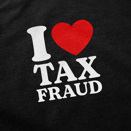 Illicit Shirts I Heart Tax Fraud T-Shirt