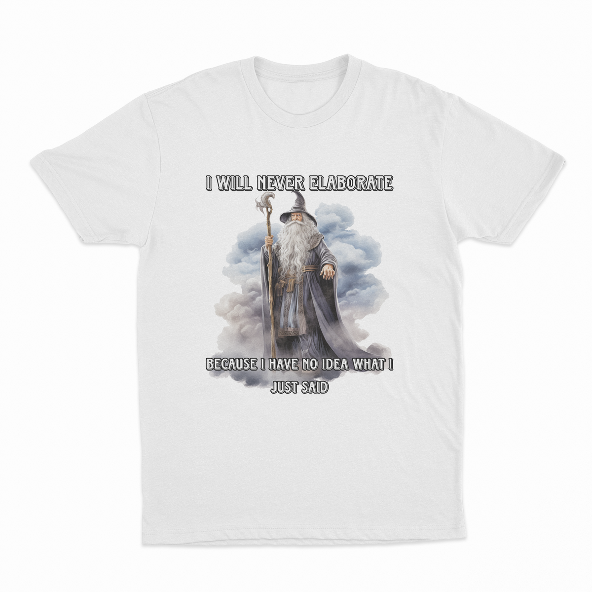 I Will Never Elaborate T-Shirt