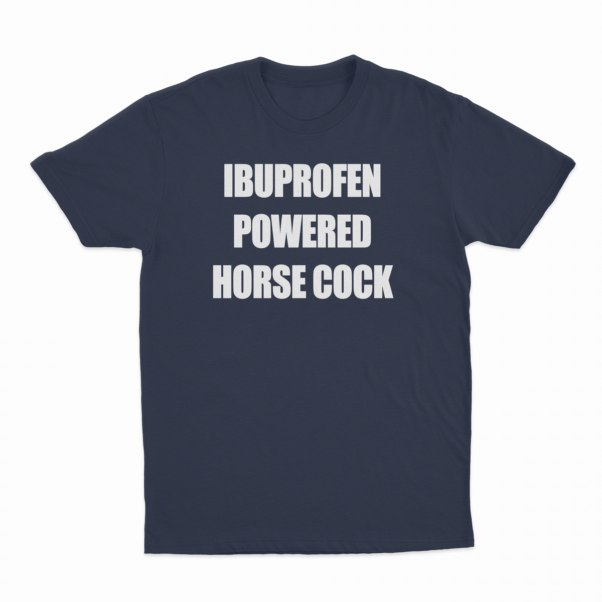 Ibuprofen Powered Horse Cock T-Shirt