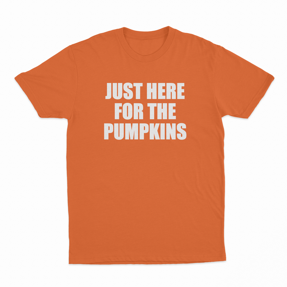 Just Here For The Pumpkins T-Shirt