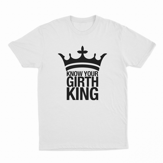 Illicit Shirts Know Your Girth King T-Shirt