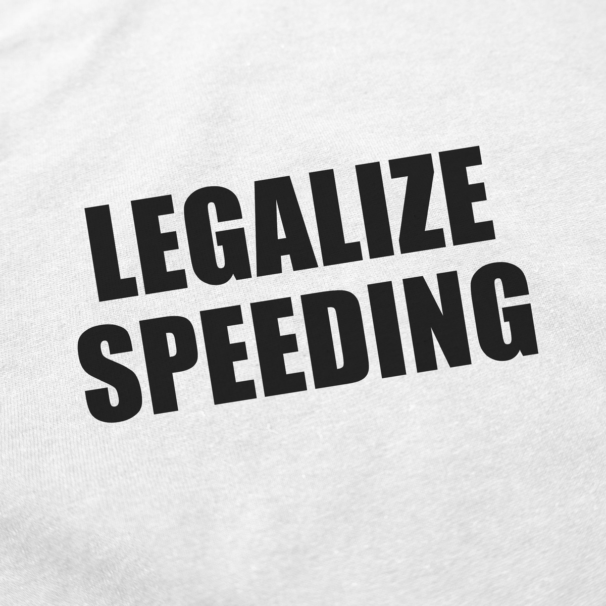 Legalize Speeding T-Shirt