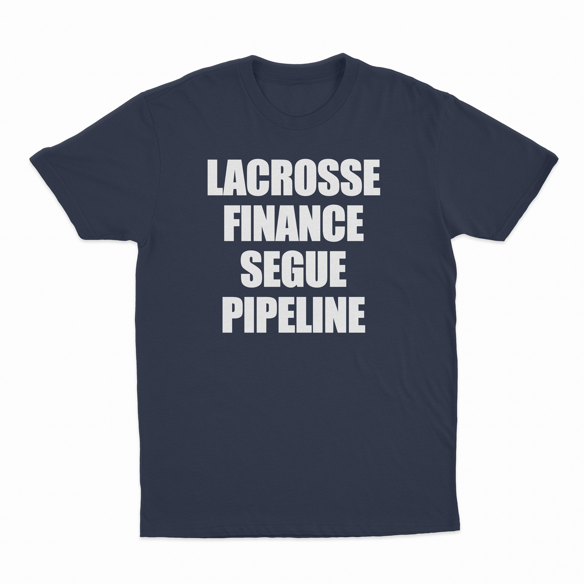 Lacrosse Finance Segue Pipeline T-Shirt