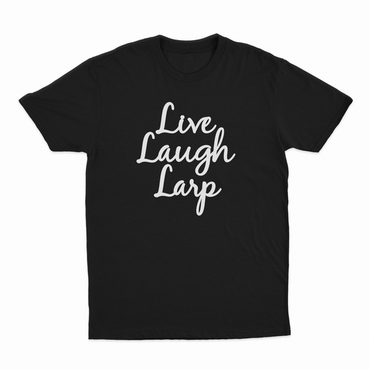 Live Laugh Larp T-Shirt