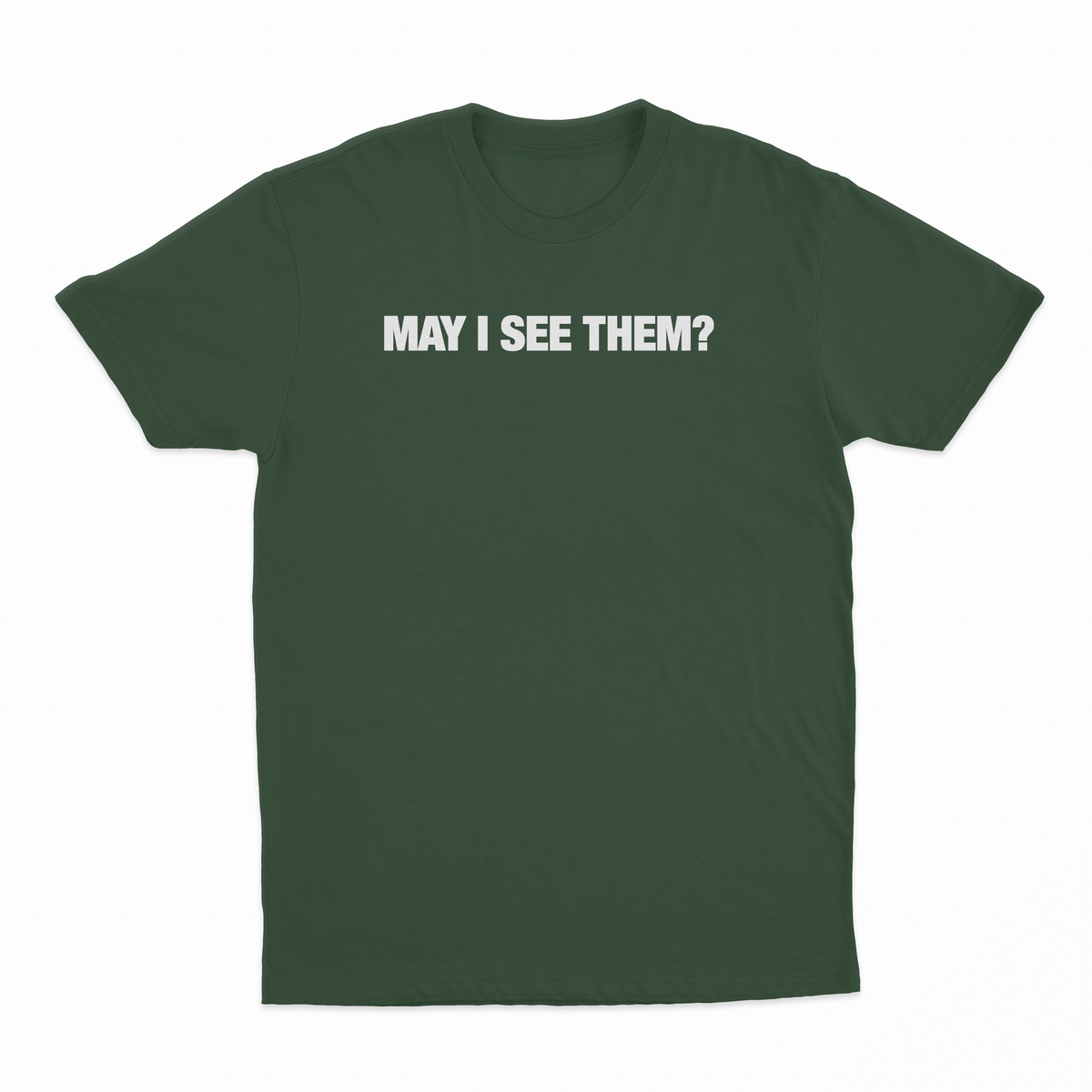 May i see them? T-Shirt