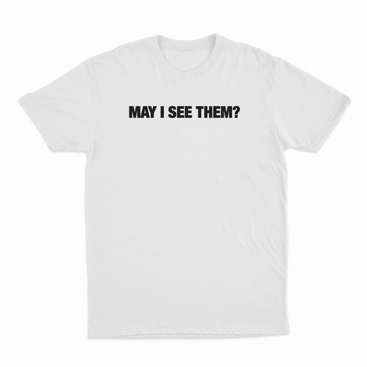 Illicit Shirts May i see them? T-Shirt