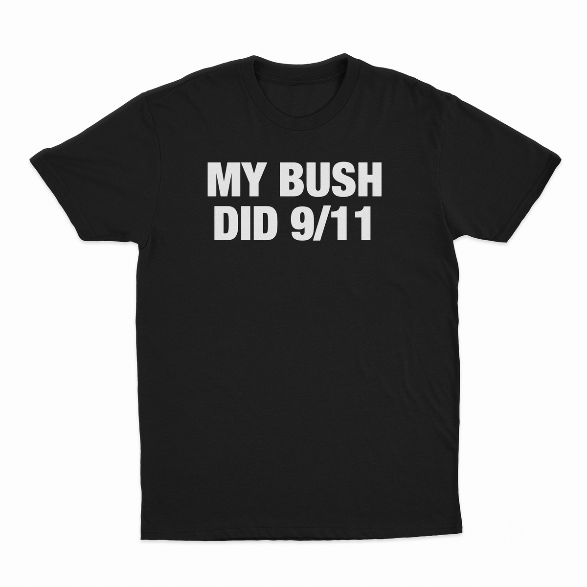 My Bush Did 9/11 T-Shirt