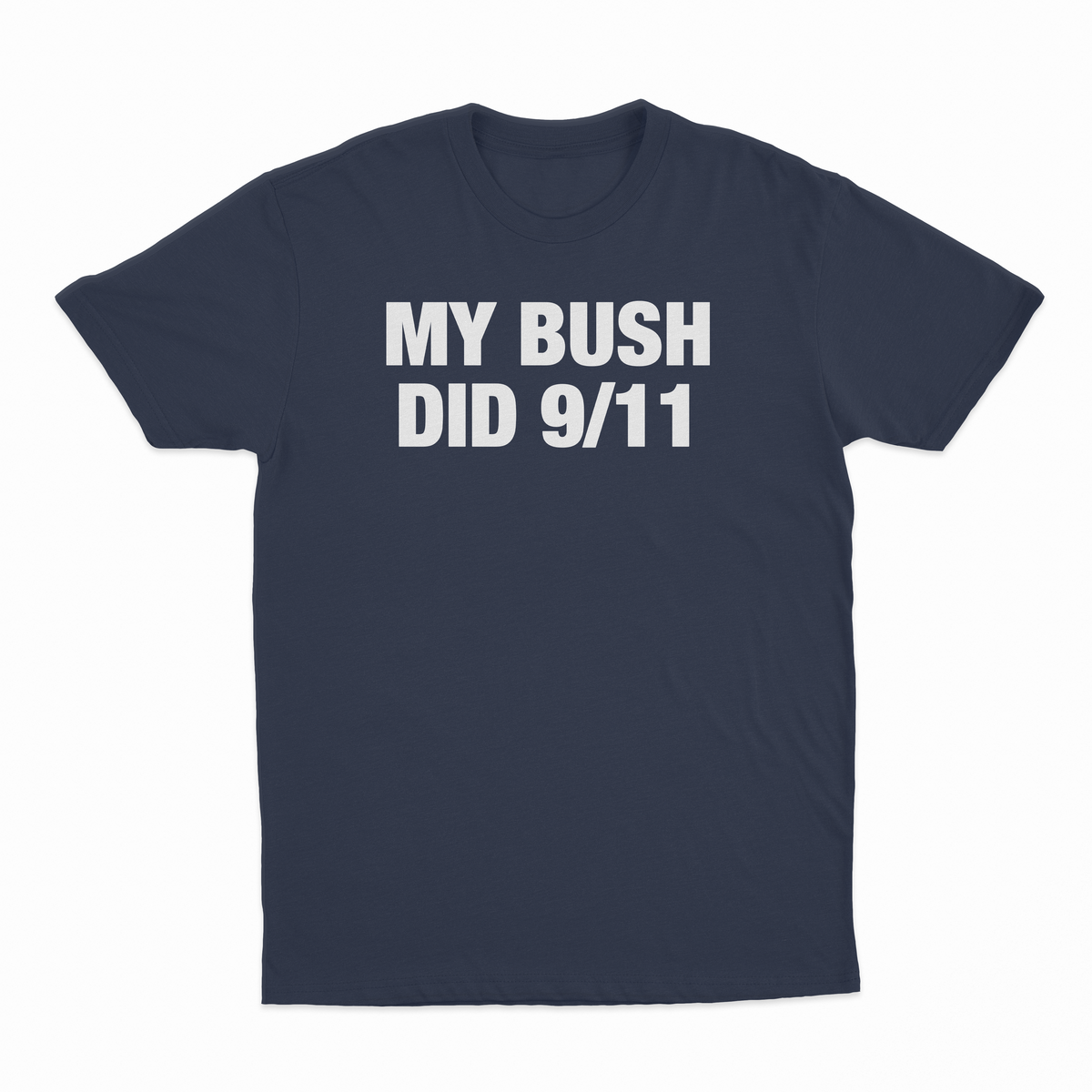 My Bush Did 9/11 T-Shirt