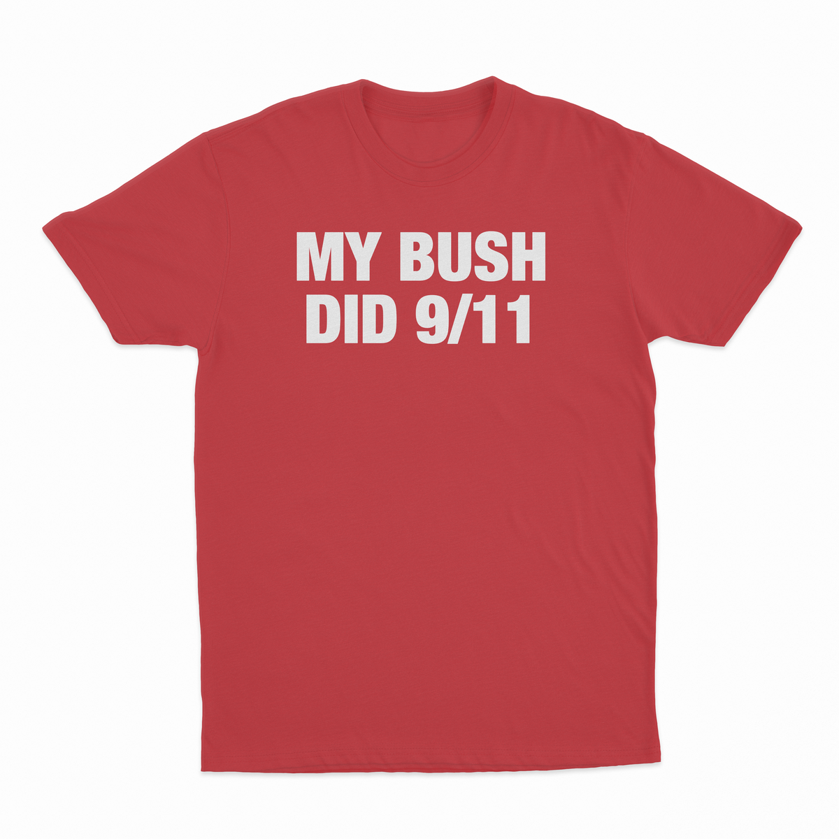 My Bush Did 9/11 T-Shirt