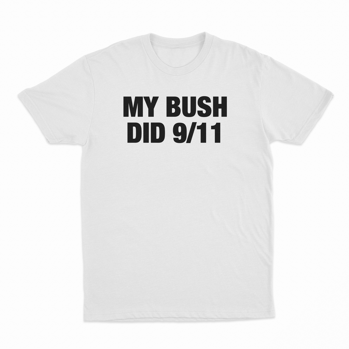 My Bush Did 9/11 T-Shirt