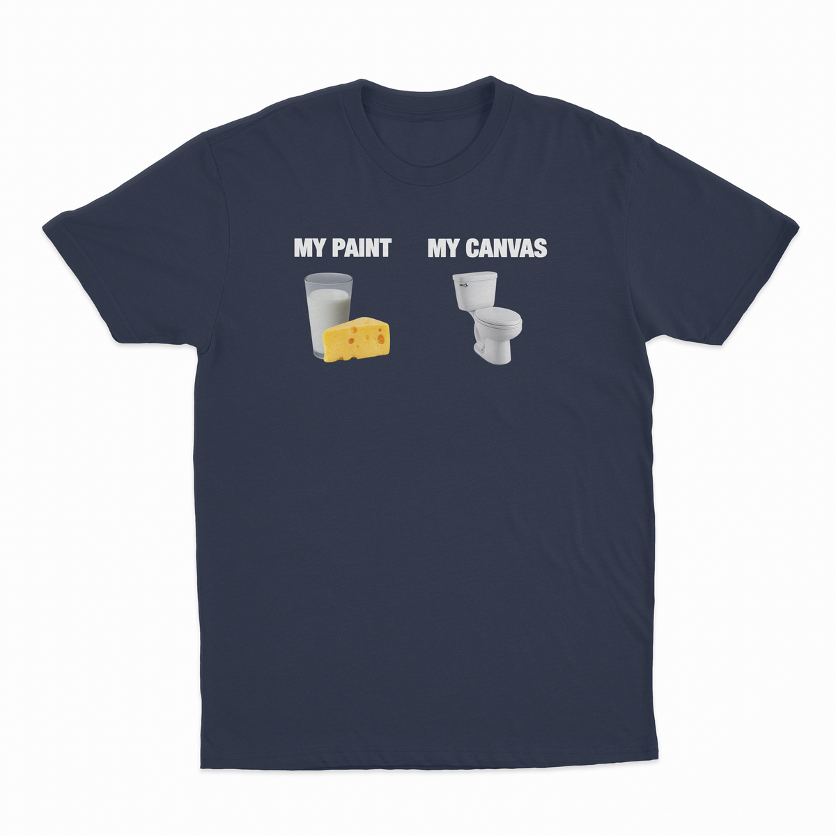 My Paint (Dairy) My Canvas (Toilet) T-Shirt
